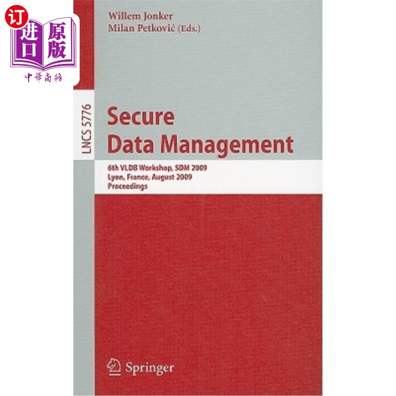 海外直订Secure Data Management: 6th Vldb Workshop, Sdm 2009, Lyon, France, August 28, 20 安全数据管理:第六届Vldb研