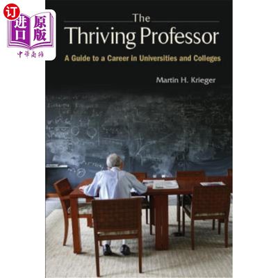 海外直订Thriving Professor, The: A Guide to a Career in Universities and Colleges 欣欣向荣的教授：高校就业指南