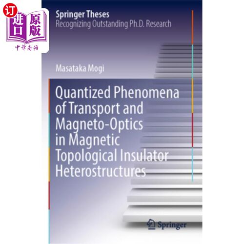 海外直订Quantized Phenomena of Transport and Magneto-Optics in Magnetic Topological Insu 磁拓扑绝缘体异质结构中输运