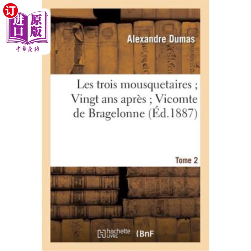 海外直订法语 Les Trois Mousquetaires Vingt ANS Après Vicomte de Bragelonne. 2 布拉格隆子爵二十年后的三个火枪手