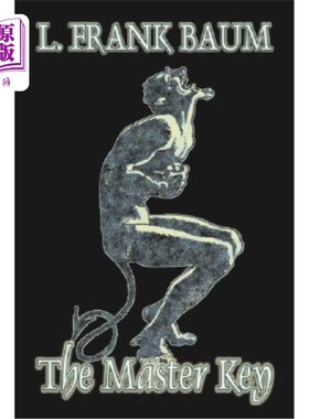 海外直订The Master Key by L. Frank Baum, Fiction, Fantasy, Fairy Tales, Folk Tales, Lege 主钥匙由L. Fra