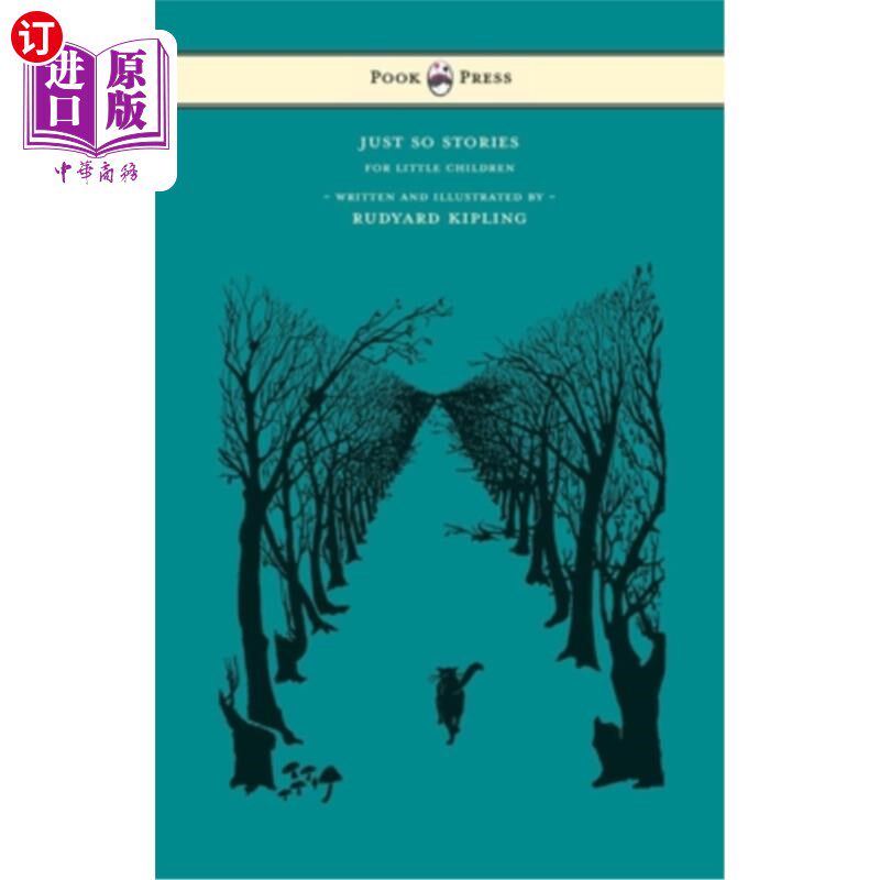 海外直订Just So Stories - For Little Children - Written and Illustrated by Rudyard Kipli 只有这样的故事-为小孩子-写