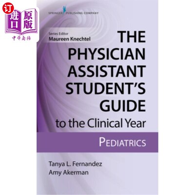 海外直订医药图书The Physician Assistant Student's Guide to the Clinical Year: Pediatrics: With F 医师助理学生临床年