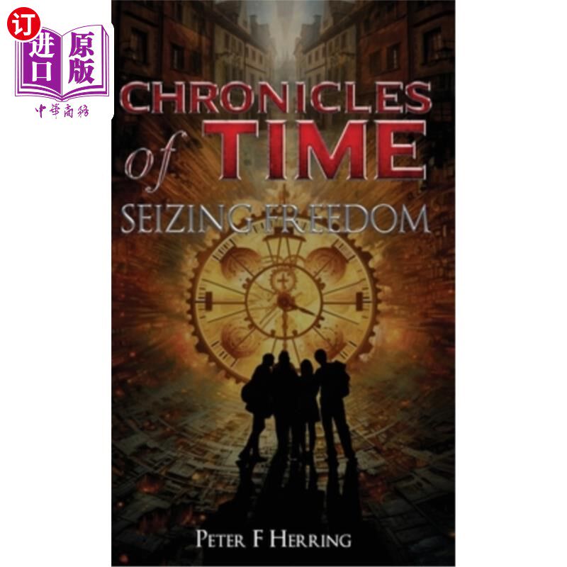 海外直订Chronicles of Time: Seizing Freedom 《时间编年史：抓住自由