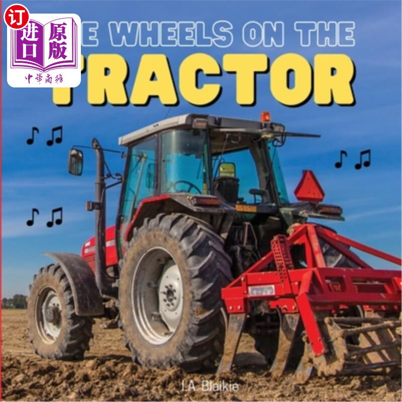 海外直订The Wheels on the Tractor: A Sing Along Kids Tractor Book for Toddlers and Small 《拖拉机上的轮子:孩子们一