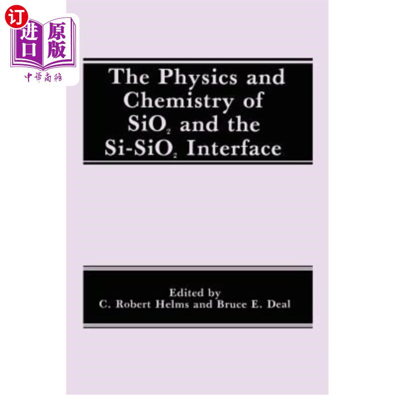 海外直订The Physics and Chemistry of Sio2 and the Si-Sio2 Interface Sio2的物理化学和Si-Sio2界面