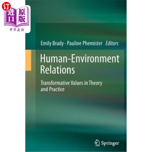 海外直订Human-Environment Relations: Transformative Values in Theory and Practice 人与环境关系:理论与实践的变革价值