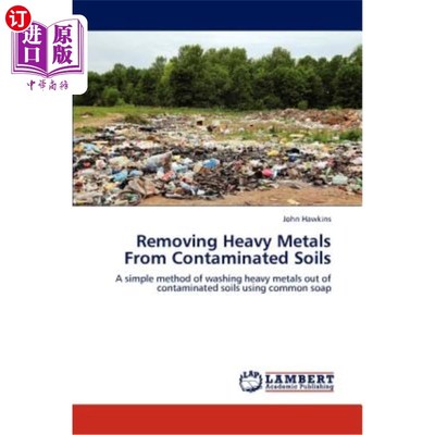 海外直订Removing Heavy Metals from Contaminated Soils 去除污染土壤中的重金属