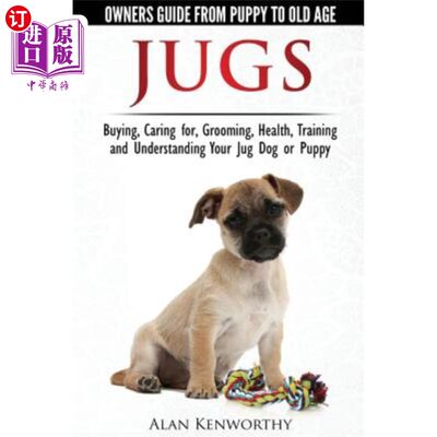 海外直订Jug Dogs (Jugs) - Owners Guide from Puppy to Old Age. Buying, Caring For, Groomi 水壶狗（水壶）-从幼犬到老