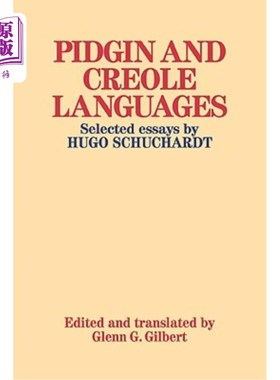 海外直订Pidgin and Creole Languages: Selected Essays by Hugo Schuchardt 洋泾浜语和克里奥尔语：雨果·舒查特选集
