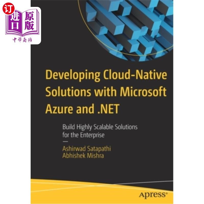 海外直订Developing Cloud-Native Solutions with Microsoft Azure and .Net: Build Highly Sc 使用Microsof