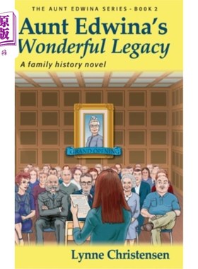 海外直订Aunt Edwina's Wonderful Legacy: A Family History Novel 《埃德温娜阿姨的精彩遗产:一部家族史小说》