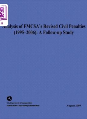 海外直订Analysis of FMCSA's Revised Civil Penalties (1995-2006): A Follow-up Study 1995-2006年FMCSA民