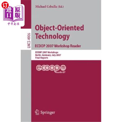 海外直订Object-Oriented Technology. Ecoop 2007 Workshop Reader: Ecoop 2007 Workshops, Be 面向对象技术。200