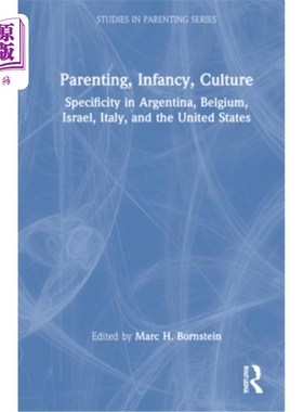 海外直订Parenting, Infancy, Culture: Specificity and Commonality in Argentina, Belgium,  养育、婴儿、文化:阿根廷、