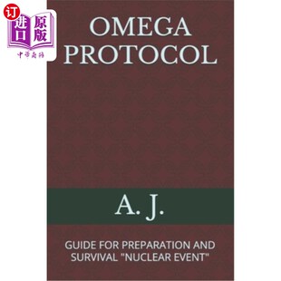 欧米茄协议： 准备和生存指南 for Survival Nuclear and Guide Preparation 核事件 海外直订Omega Event Protocol