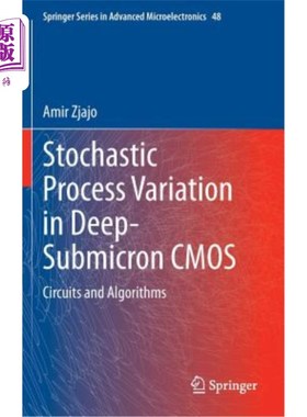 海外直订Stochastic Process Variation in Deep-Submicron CMOS: Circuits and Algorithms 深亚微米CMOS的随机过程变异:电