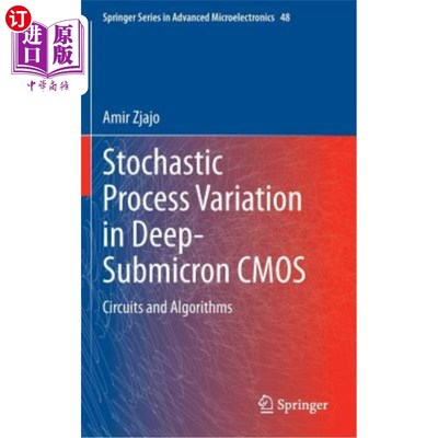 海外直订Stochastic Process Variation in Deep-Submicron CMOS: Circuits and Algorithms 深亚微米CMOS的随机过程变异:电