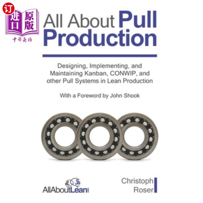 海外直订All About Pull Production: Designing, Implementing, and Maintaining Kanban, CONW 关于拉式生产:设计、实施和