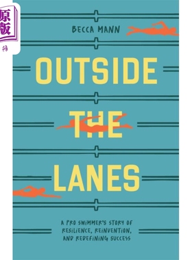 预售 泳道之外 一位职业游泳运动员关于重新定义成功的故事 Outside the Lanes 英文原版 Becca Mann【中商原版】