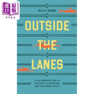 预售 泳道之外 一位职业游泳运动员关于重新定义成功的故事 Outside the Lanes 英文原版 Becca Mann【中商原版】