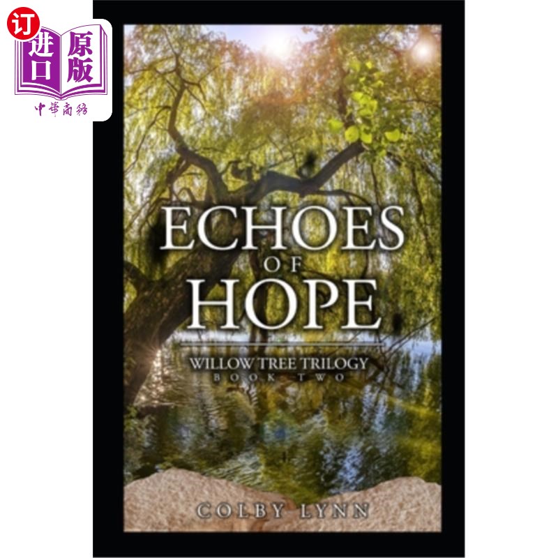 海外直订Echoes of Hope: Willow Tree Trilogy Book Two 希望的回声:柳树三部曲第2册
