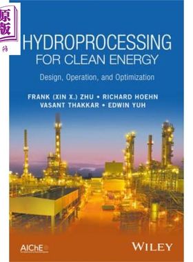 现货 加氢处理 设计 操作与优化 Hydroprocessing For Clean Energy Frank Zhu 英文原版【中商原版】wiley