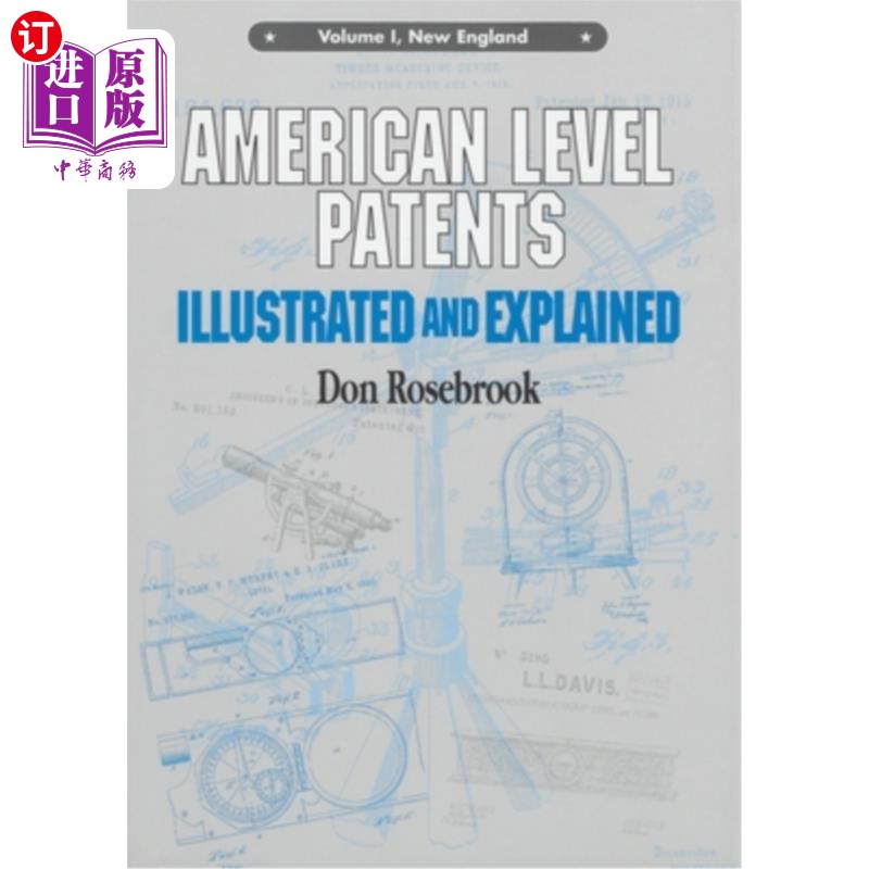 海外直订American Level Patents: Illustrated and Explained, Volume 1美国水平专利:说明和解释，第1卷