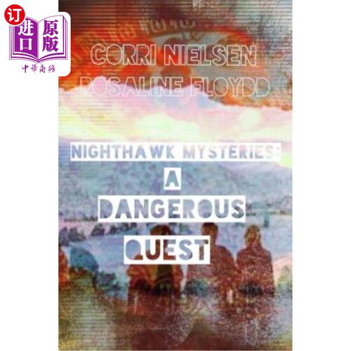 海外直订Nighthawk Mysteries: A Dangerous Quest 夜鹰之谜:一个危险的任务