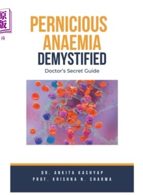 海外直订医药图书Pernicious Anaemia Demystified: Doctor's Secret Guide 揭秘恶性贫血：医生的秘密指南