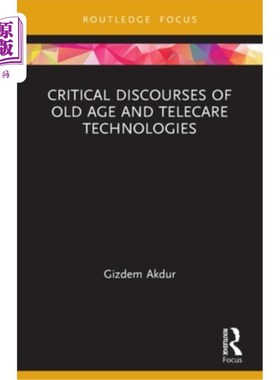 海外直订Critical Discourses of Old Age and Telecare Technologies 老年与远程技术的批判话语