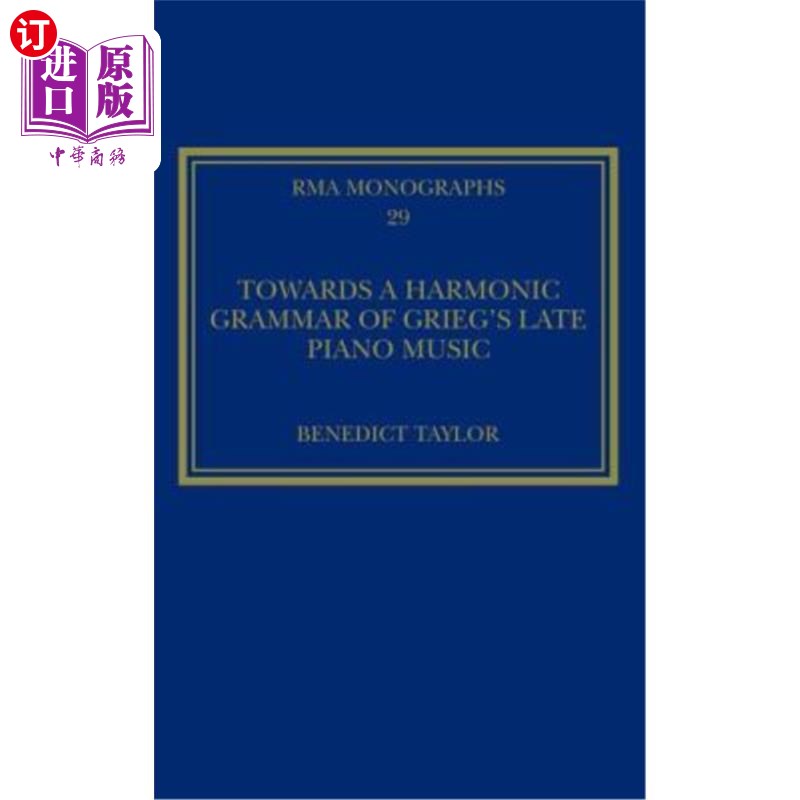 海外直订Towards a Harmonic Grammar of Grieg's Late Piano Music: Nature and Nationalism 格里格晚期钢琴音乐的和谐语法