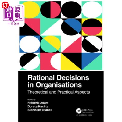 海外直订Rational Decisions in Organisations: Theoretical and Practical Aspects 组织中的理性决策:理论和实践方面