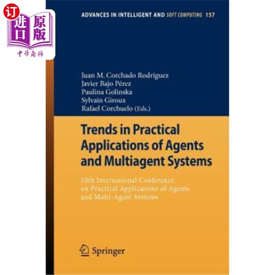 海外直订Trends in Practical Applications of Agents and Multiagent Systems: 10th Internat 智能体和多智能体系统的实际