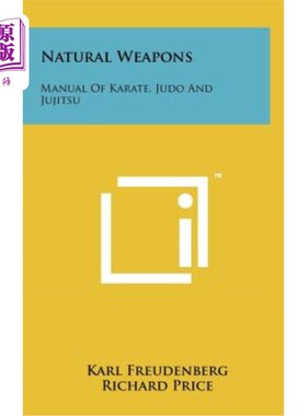 海外直订Natural Weapons: Manual of Karate, Judo and Jujitsu 自然武器：空手道，柔道和柔术手册