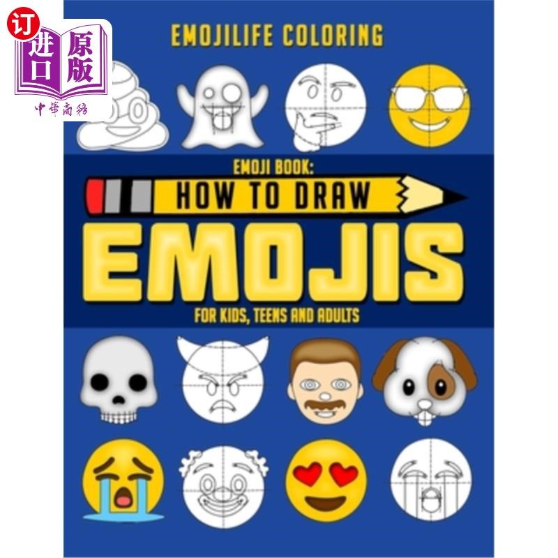 海外直订How to Draw Emojis: Learn to Draw 50 of your Favourite Emojis - For Kids, Teens  如何绘制表情符号：学习绘制
