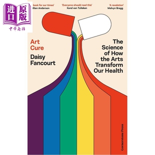 预售 艺术疗愈 艺术如何改变我们健康的科学 黛西 范库特 英文原版 Art Cure Daisy Fancourt【中商原版】