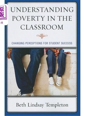 海外直订Understanding Poverty in the Classroom: Changing Perceptions for Student Success 理解课堂上的贫困：改变对学生成