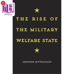 海外直订The Rise of the Military Welfare State 军人福利国家的兴起