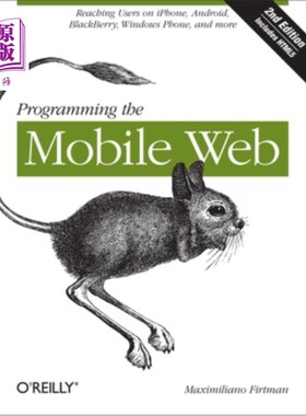 海外直订Programming the Mobile Web: Reaching Users on Iphone, Android, Blackberry, Windo 手机网页编程:面向I