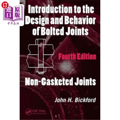 海外直订Introduction to the Design and Behavior of Bolted Joints: Non-Gasketed Joints 螺栓连接的设计和性能介绍：非