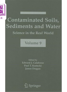 海外直订Contaminated Soils, Sediments and Water: Science in the Real World, Volume 9 污染土壤、沉积物和水：现实世界