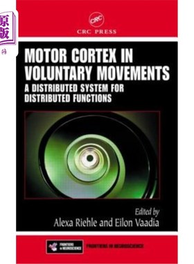 海外直订医药图书Motor Cortex in Voluntary Movements: A Distributed System for Distributed Functi 自主运动中的运动皮