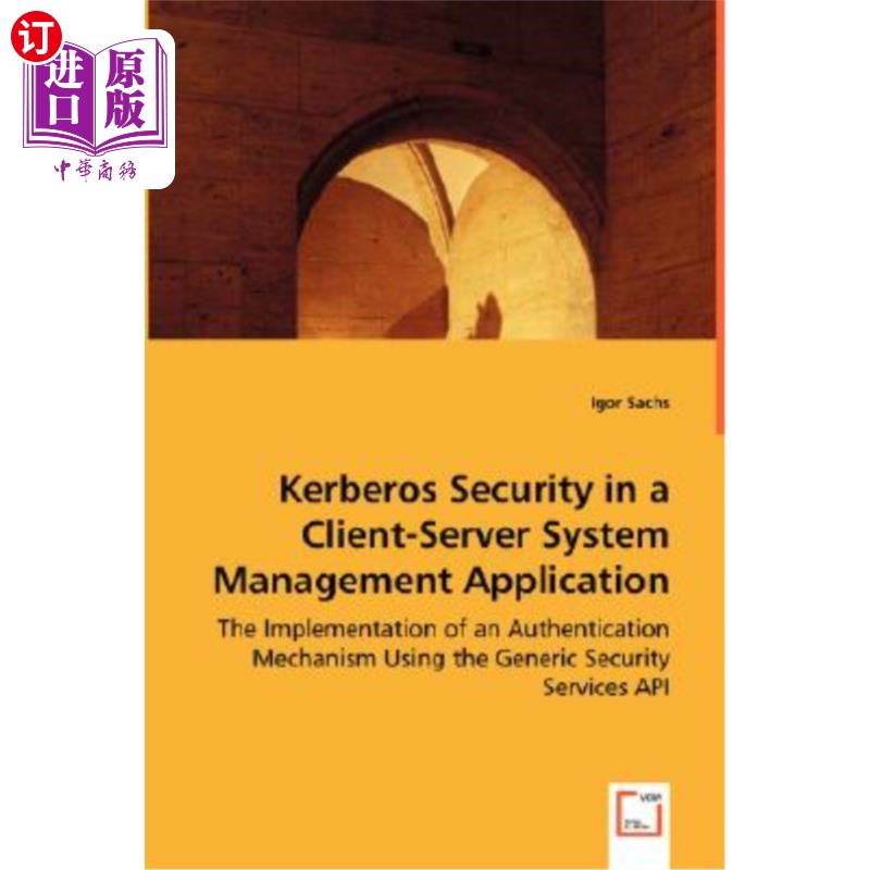 海外直订Kerberos Security in a Client-Server System Management Application 客户机-服务器系统管理应用程序中的Kerbero