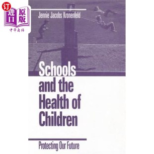 保护我们 Health Protecting Children the Our 海外直订Schools 未来 and 学校与儿童健康 Future