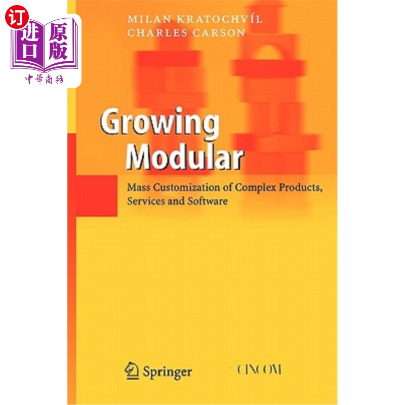 海外直订Growing Modular: Mass Customization of Complex Products, Services and Software 不断增长的模块化：复杂产品、