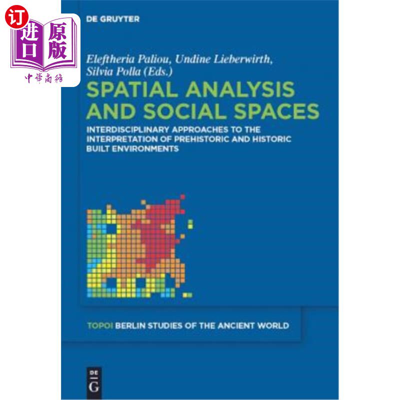 海外直订Spatial analysis and social spaces 空间分析和社会空间:解释史前和历史建筑环境的跨学科方法