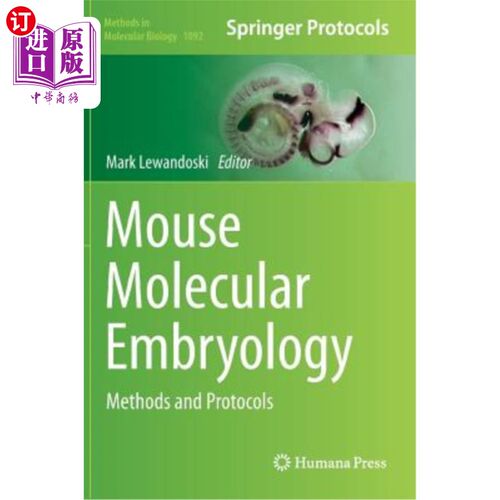 海外直订Mouse Molecular Embryology: Methods and Protocols 小鼠分子胚胎学:方法和协议