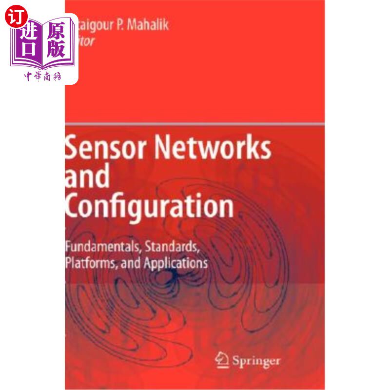 海外直订Sensor Networks and Configuration: Fundamentals, Standards, Platforms, and Appli 传感器和配置:基础、标