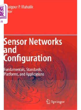 海外直订Sensor Networks and Configuration: Fundamentals, Standards, Platforms, and Appli 传感器和配置:基础、标